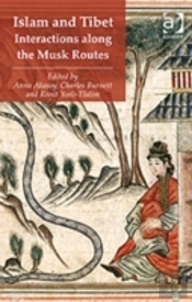 Islam And Tibet Â€“ Interactions Along The Musk Routes