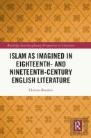 Islam As Imagined In Eighteenth And Nineteenth Century English Literature