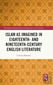 Islam As Imagined In Eighteenth And Nineteenth Century English Literature