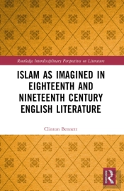 Islam As Imagined In Eighteenth And Nineteenth Century English Literature