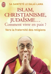 Islam, Christianisme, Judaisme... Comment Vivre En Paix ?