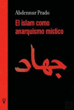 Bertrand.pt - Islam Como Anarquismo Mistico, El