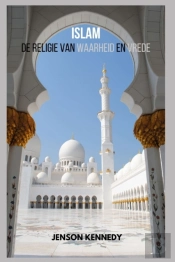 Islam De Religie Van Waarheid En Vrede