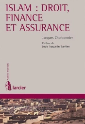Islam : Droit, Finance Et Assurance