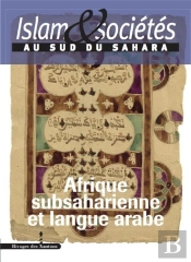 Islam & Sociétés Au Sud Du Sahara Tome 5 ; Afrique Subsaharienne Et Langue Arabe