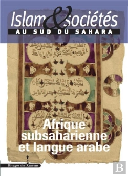 Bertrand.pt - Islam & Sociétés Au Sud Du Sahara Tome 5 ; Afrique Subsaharienne Et Langue Arabe