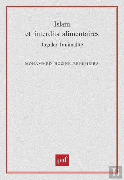 Bertrand.pt - Islam Et Interdits Alimentaires ; Juguler L'Animalité