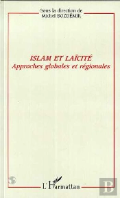 Islam Et Laicite ; Approches Globales Et Regionales