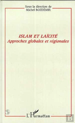 Bertrand.pt - Islam Et Laicite ; Approches Globales Et Regionales