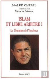 Islam Et Libre Arbitre ? La Tentation De L'Insolence