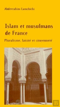 Bertrand.pt - Islam Et Musulmans De France ; Pluralisme, Laïcité Et Citoyenneté