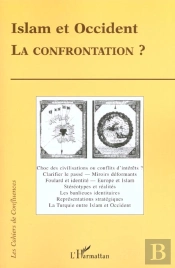 Islam Et Occident ; La Confrontation