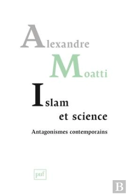 Bertrand.pt - Islam Et Science : Antagonismes Contemporains
