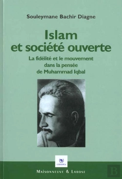Bertrand.pt - Islam Et Societe Ouverte ; La Fidelite Et Le Mouvement Dans La Pensee De Muhammad Iqbal