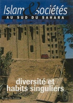 Bertrand.pt - Islam Et Sociétés Au Sud Du Sahara ; Diversité Et Habits Singuliers