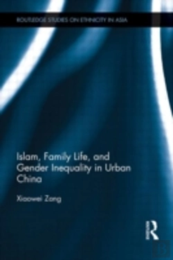Bertrand.pt - Islam, Family Life, And Gender Inequality In Urban China