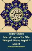 Islam Folklore Tales Of Luqman The Wise Bilingual Edition English & Spanish
