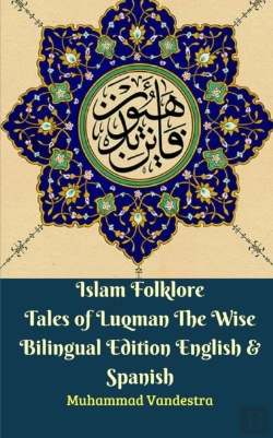 Bertrand.pt - Islam Folklore Tales Of Luqman The Wise Bilingual Edition English & Spanish