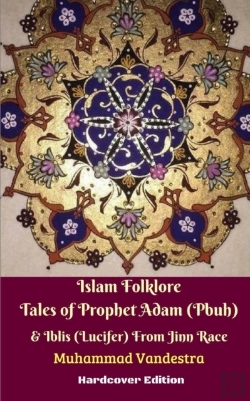Bertrand.pt - Islam Folklore Tales Of Prophet Adam (Pbuh) & Iblis (Lucifer) From Jinn Race Hardcover Edition