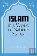 Islam In A World Of Nation-States