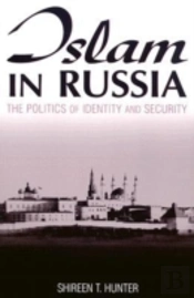 Islam In Russia: The Politics Of Identity And Security