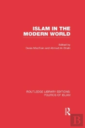Islam In The Modern World (Rle Politics Of Islam)