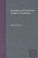 Islam, Judaism, And The Political Role Of Religions In The Middle East