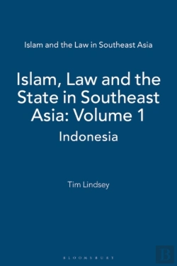 Bertrand.pt - Islam, Law And The State In Southeast Asia: Volume 1