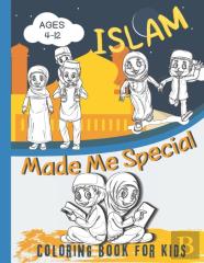 Islam Made Me Special Coloring Book For Kids Ages 4-12