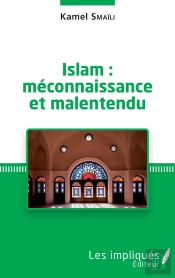 Islam : Méconnaissance Et Malentendu