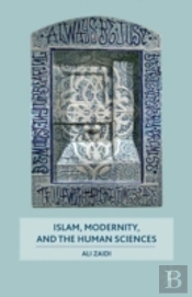 Islam, Modernity, And The Human Sciences