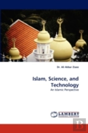 Islam, Science, And Technology