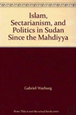 Bertrand.pt - Islam, Sectarianism And Politics In Sudan Since The Mahdiyya