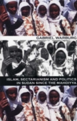 Bertrand.pt - Islam, Sectarianism And Politics In The Sudan Since The Mahdiyya