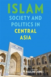 Islam, Society, And Politics In Central Asia