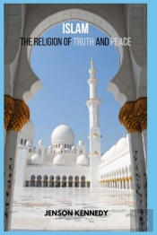 Islam The Religion Of Truth And Peace