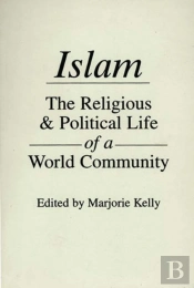 Islam The Religious & Political Life Of A World