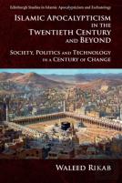 Islamic Apocalypticism In The Twentieth Century And Beyond