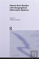 Islamic Area Studies With Geographical Information Systems
