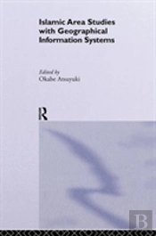 Islamic Area Studies With Geographical Information Systems