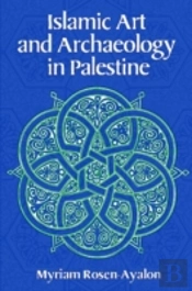 Islamic Art And Archaeology In Palestine