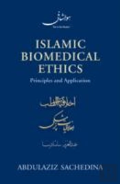 Islamic Biomedical Ethics Principles And Application