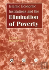 Islamic Economic Institutions And The Elimination Of Poverty