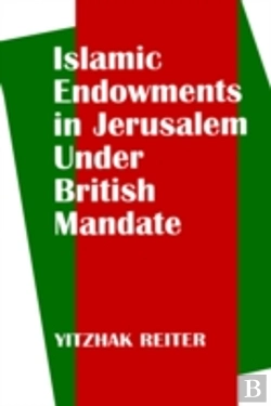 Bertrand.pt - Islamic Endowments In Jerusalem Under British Mandate