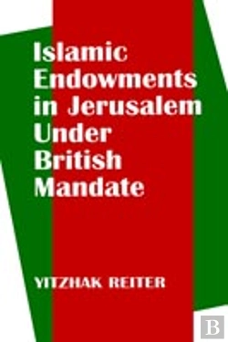Bertrand.pt - Islamic Endowments In Jerusalem Under British Mandate