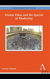 Islamic Ethos And The Specter Of Modernity