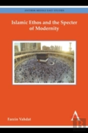 Islamic Ethos And The Specter Of Modernity