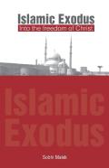 Islamic Exodus Into The Freedom Of Christ