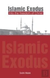 Islamic Exodus Into The Freedom Of Christ