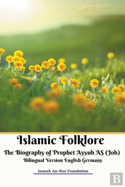 Bertrand.pt - Islamic Folklore The Biography Of Prophet Ayyub As (Job) Bilingual Version English Germany